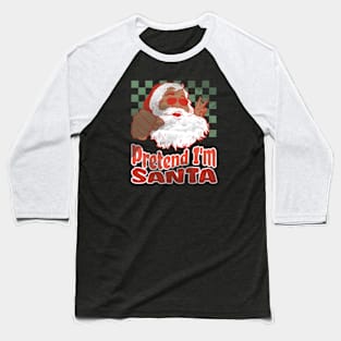 Pretend I'm Santa Funny Christmas Gifts, Black Santa Baseball T-Shirt